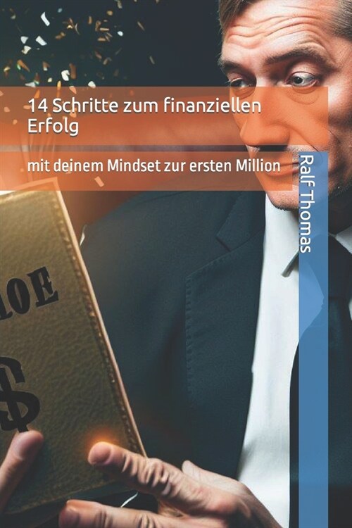 14 Schritte zum finanziellen Erfolg: mit deinem Mindset zur ersten Million (Paperback)