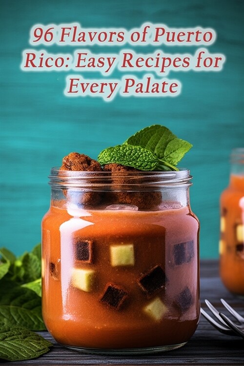 96 Flavors of Puerto Rico: Easy Recipes for Every Palate (Paperback)