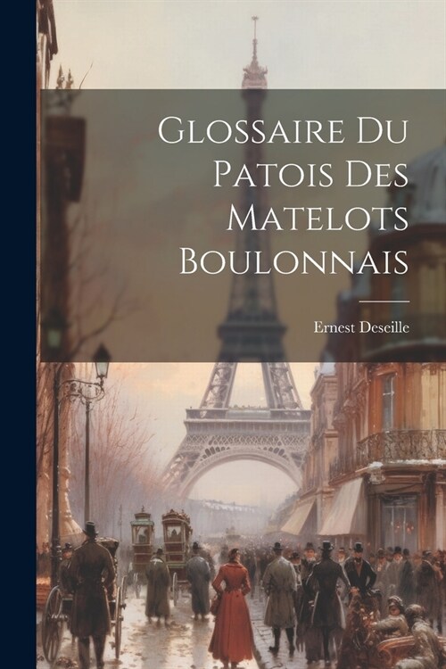 Glossaire du Patois des Matelots Boulonnais (Paperback)