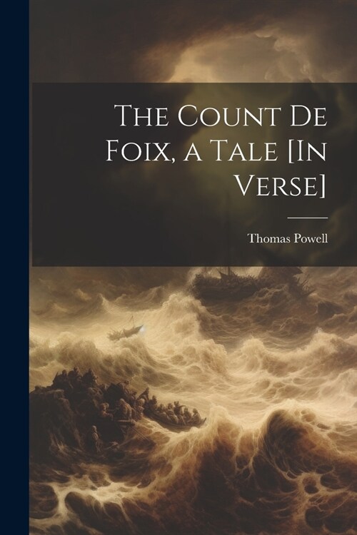 The Count De Foix, a Tale [In Verse] (Paperback)