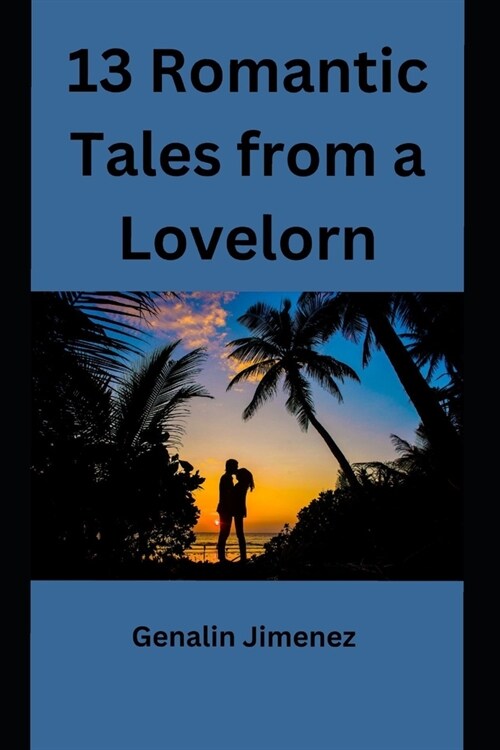 13 Romantic Tales from a Lovelorn (Paperback)