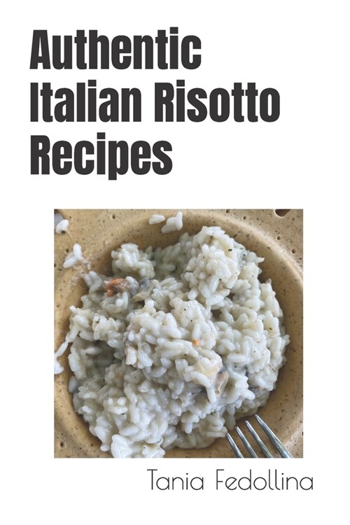 Authentic Italian Risotto Recipes (Paperback)