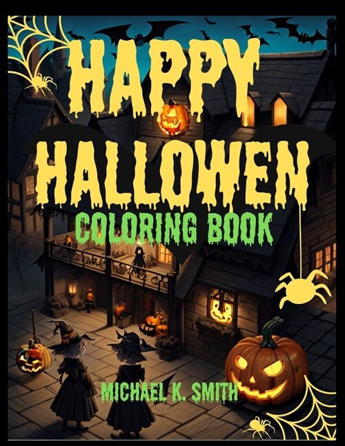 Happy Halloween coloring book: An Enchanting Coloring Journey for Kids and Adults (Paperback)