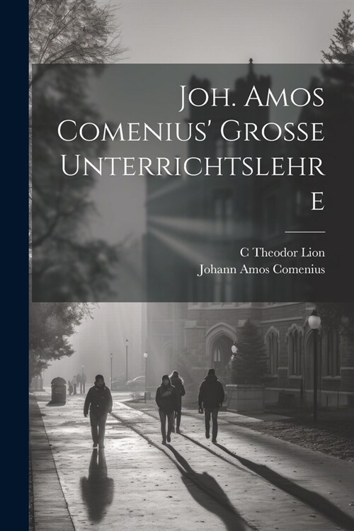Joh. Amos Comenius Grosse Unterrichtslehre (Paperback)