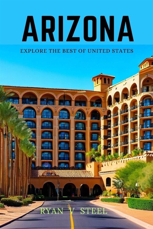 Arizona: Explore the best of United States (Paperback)