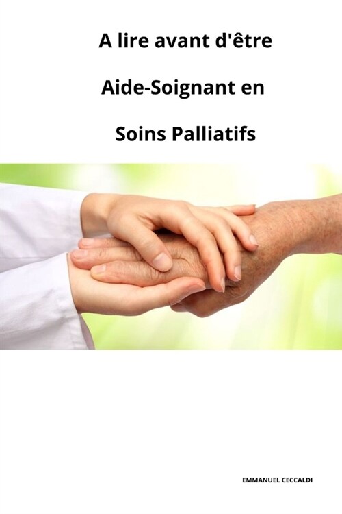 A Lire Avant d?re Aide-Soignant En Soins Palliatifs (Paperback)