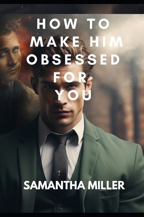 How to Make Him Obsessed for You (Paperback)