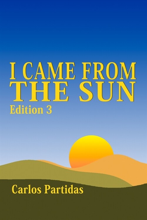 I Came from the Sun: The Magnetic Mass of the Spirit Can Live Anywhere in the Universe (Paperback)