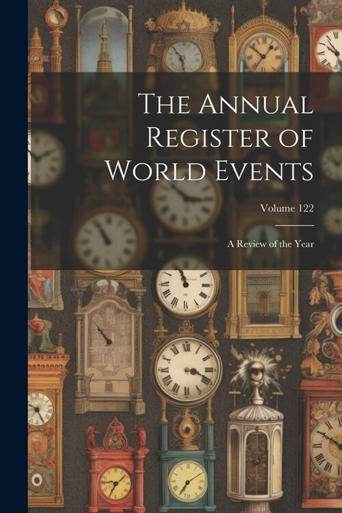The Annual Register of World Events: A Review of the Year; Volume 122 (Paperback)