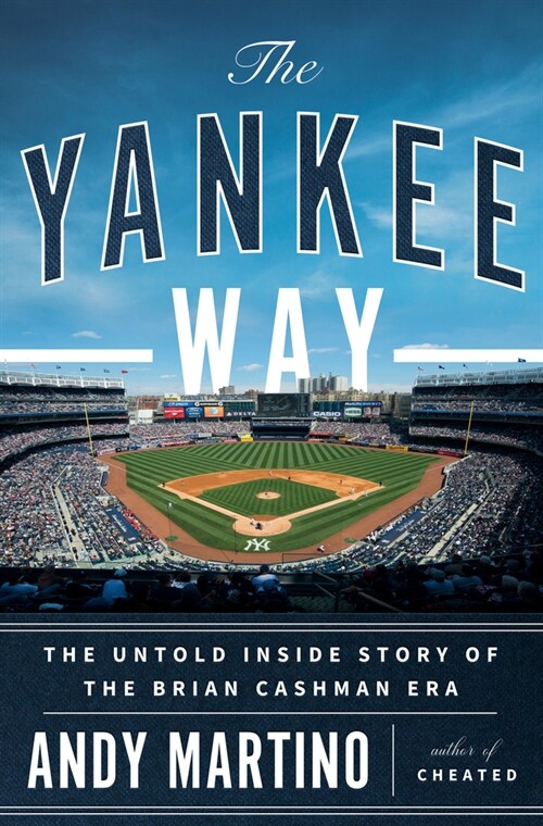 The Yankee Way: The Untold Inside Story of the Brian Cashman Era (Hardcover)