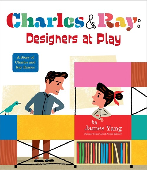 Charles & Ray: Designers at Play: A Story of Charles and Ray Eames (Hardcover)