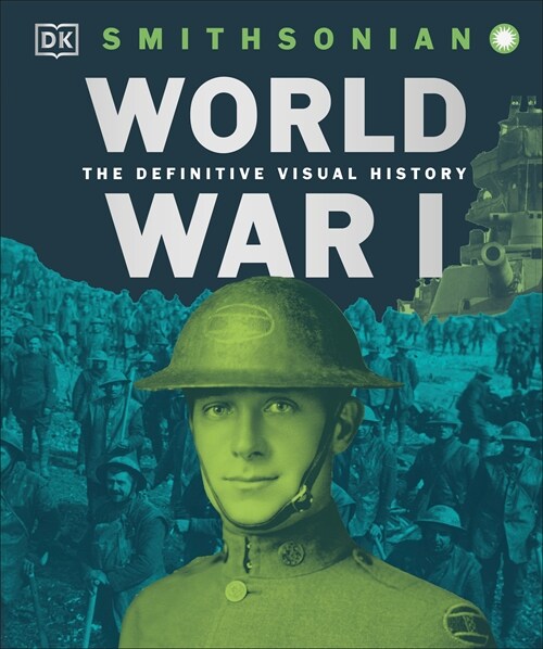 World War I: The Definitive Visual History, New Edition (Hardcover)