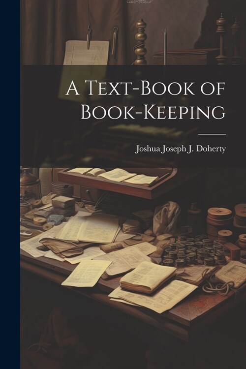 A Text-Book of Book-Keeping (Paperback)