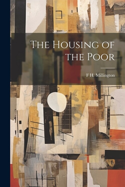 The Housing of the Poor (Paperback)