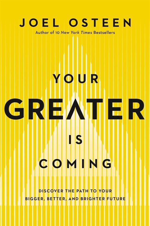 Your Greater Is Coming: Discover the Path to Your Bigger, Better, and Brighter Future (Paperback)