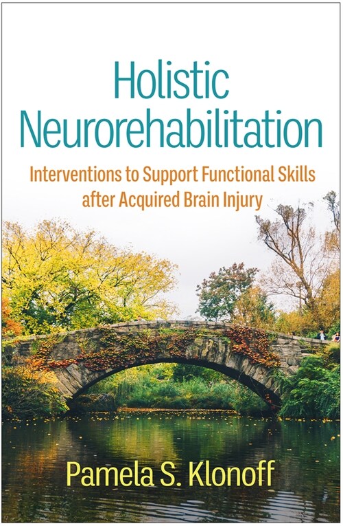 Holistic Neurorehabilitation: Interventions to Support Functional Skills After Acquired Brain Injury (Hardcover)