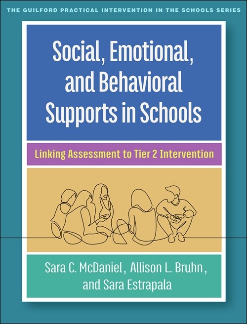 Social, Emotional, and Behavioral Supports in Schools: Linking Assessment to Tier 2 Intervention (Hardcover)