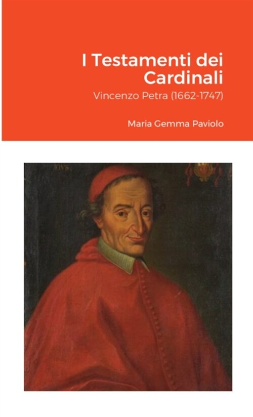 I Testamenti dei Cardinali: Vincenzo Petra (1662-1747) (Paperback)