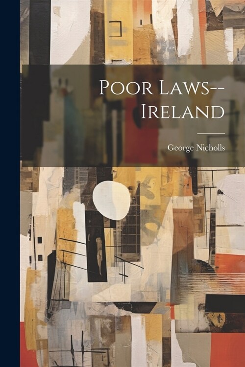 Poor Laws--Ireland (Paperback)