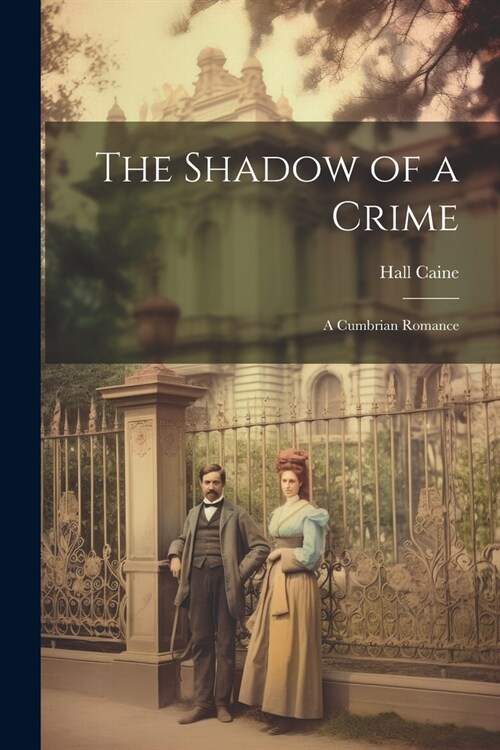 The Shadow of a Crime: A Cumbrian Romance (Paperback)