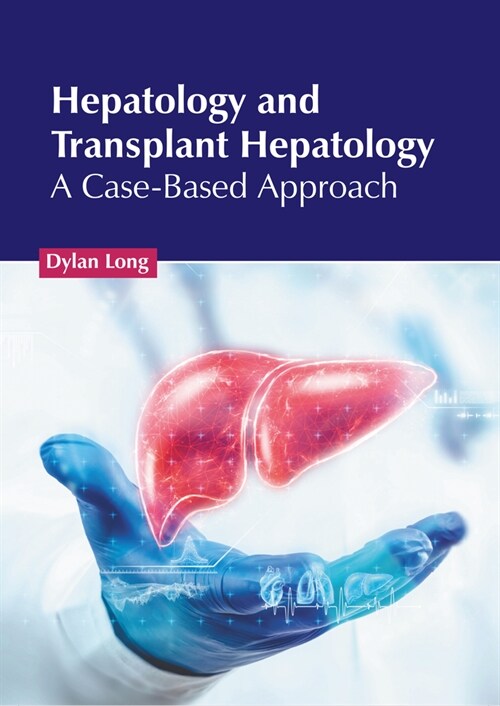 Hepatology and Transplant Hepatology: A Case-Based Approach (Hardcover)