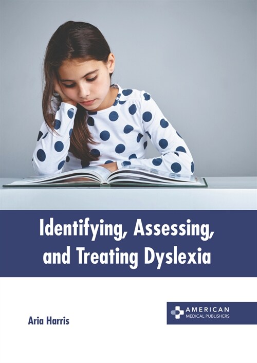 Identifying, Assessing, and Treating Dyslexia (Hardcover)