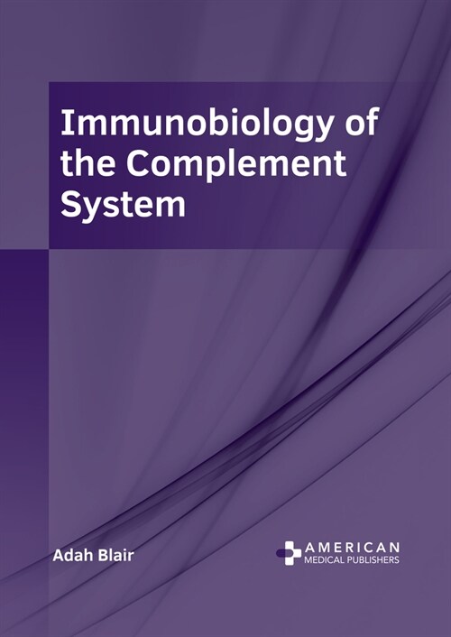 Immunobiology of the Complement System (Hardcover)