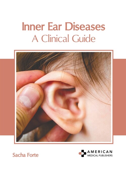 Inner Ear Diseases: A Clinical Guide (Hardcover)