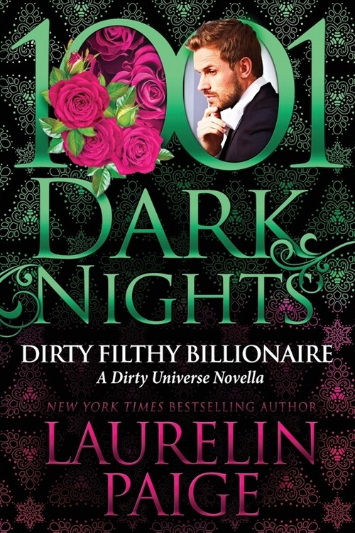 Dirty Filthy Billionaire: A Dirty Universe Novella (Paperback)