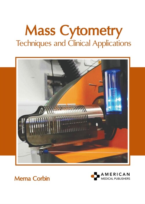 Mass Cytometry: Techniques and Clinical Applications (Hardcover)