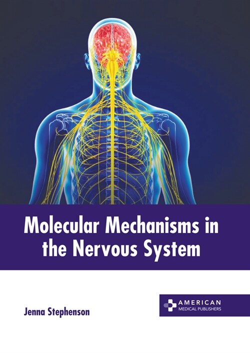 Molecular Mechanisms in the Nervous System (Hardcover)