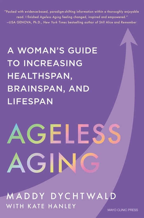 Ageless Aging: A Womans Guide to Increasing Healthspan, Brainspan, and Lifespan (Hardcover)