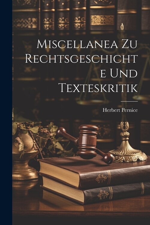 Miscellanea Zu Rechtsgeschichte Und Texteskritik (Paperback)