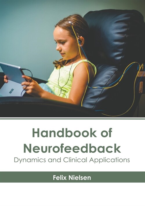 Handbook of Neurofeedback: Dynamics and Clinical Applications (Hardcover)