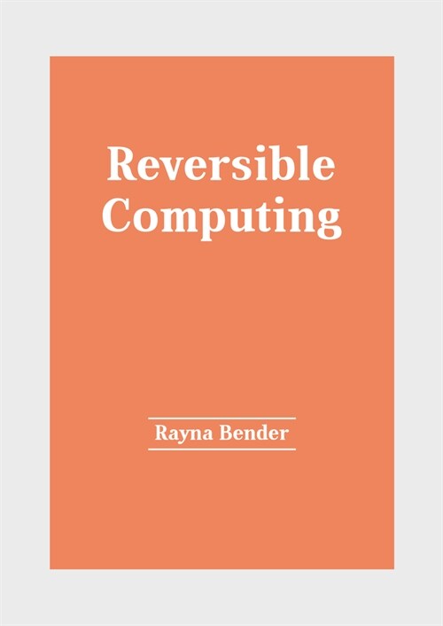 Reversible Computing (Hardcover)