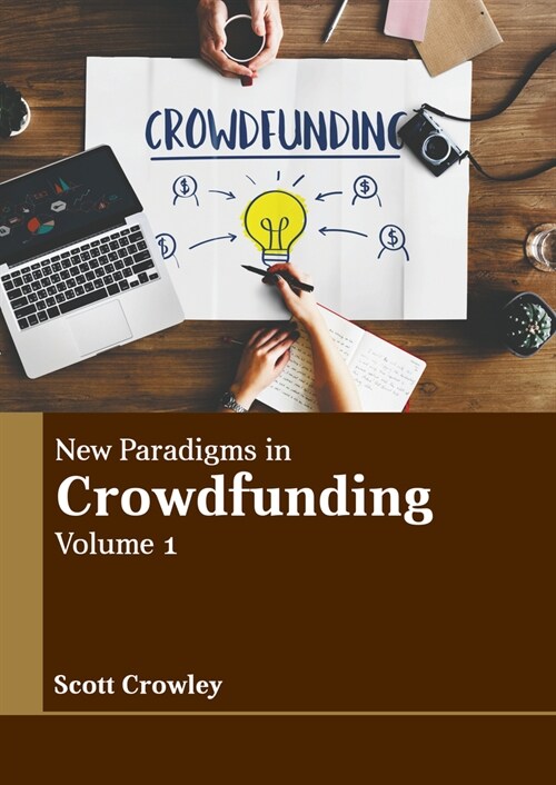 New Paradigms in Crowdfunding: Volume 1 (Hardcover)