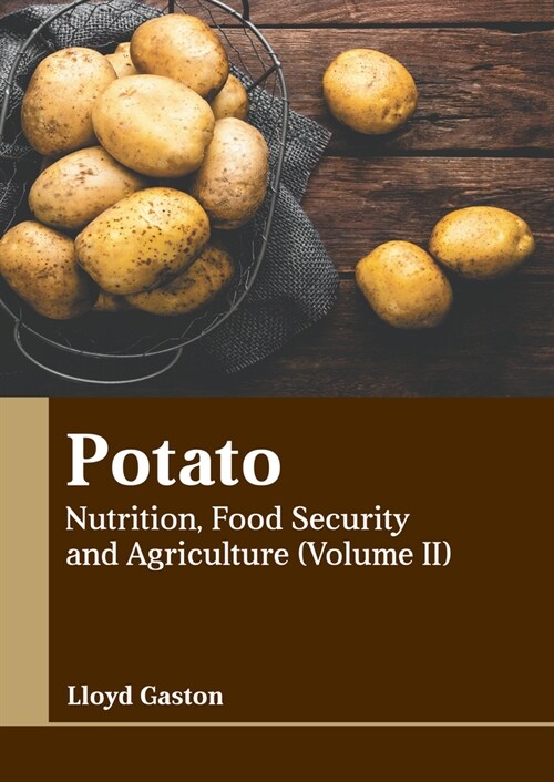 Potato: Nutrition, Food Security and Agriculture (Volume II) (Hardcover)