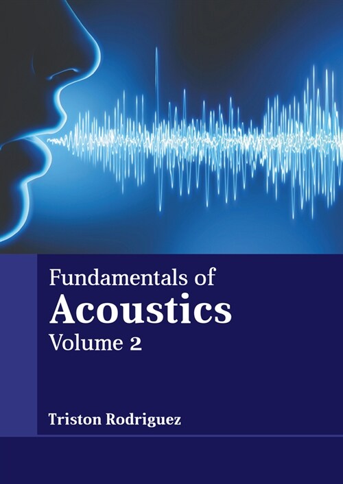 Fundamentals of Acoustics: Volume 2 (Hardcover)