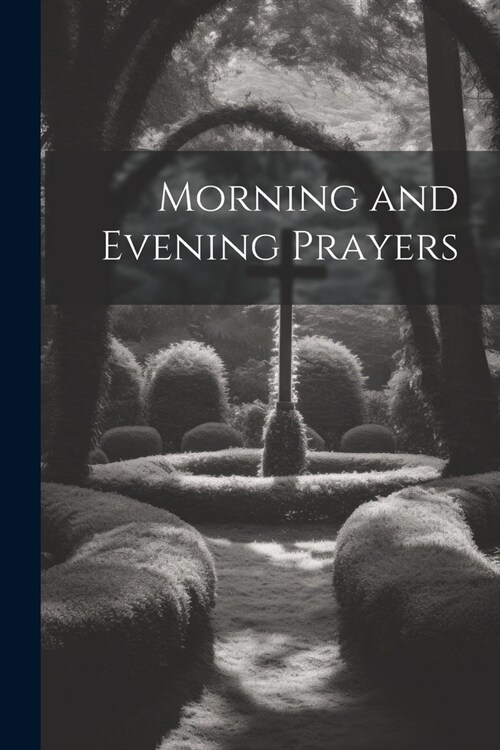 Morning and Evening Prayers (Paperback)