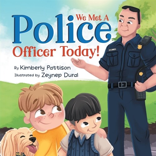 We Met a Police Officer Today: A Childrens Picture Book About Facing Fear for Kids Ages 4-8 (Paperback)