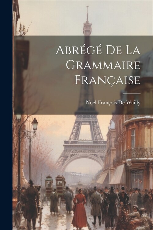 Abr??De La Grammaire Fran?ise (Paperback)