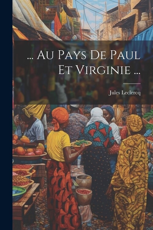 ... Au Pays De Paul Et Virginie ... (Paperback)