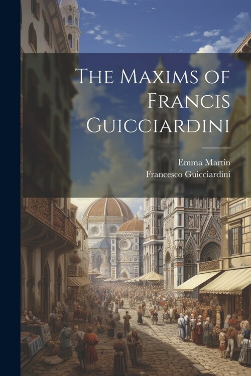 The Maxims of Francis Guicciardini (Paperback)