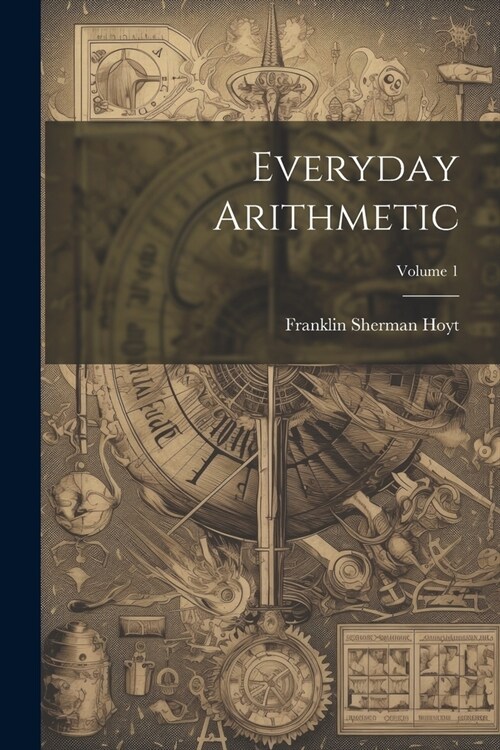 Everyday Arithmetic; Volume 1 (Paperback)