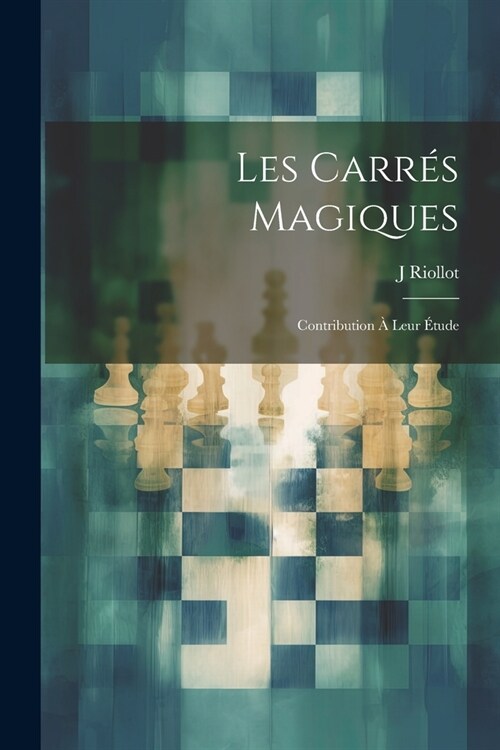 Les Carr? Magiques: Contribution ?Leur ?ude (Paperback)