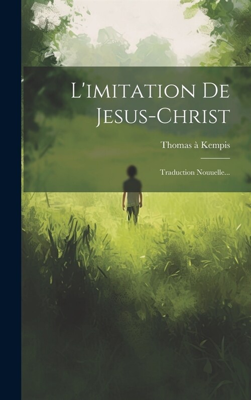 Limitation De Jesus-christ: Traduction Nouuelle... (Hardcover)