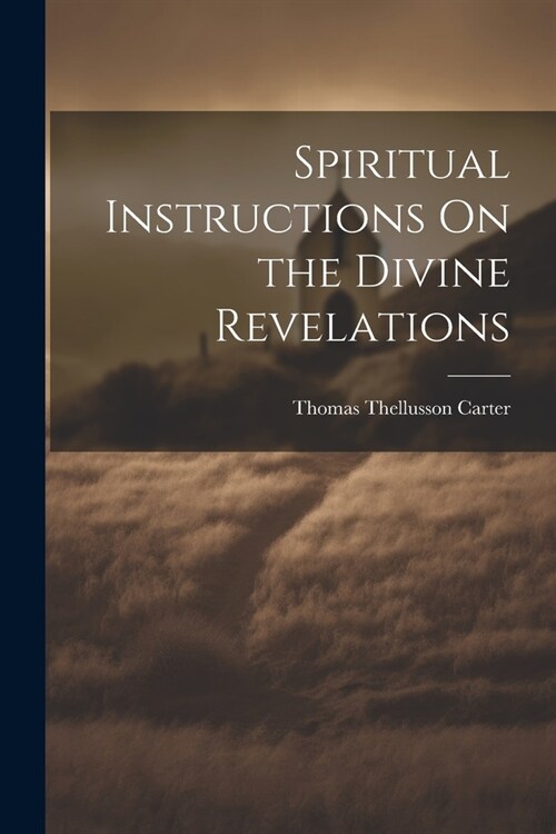 Spiritual Instructions On the Divine Revelations (Paperback)