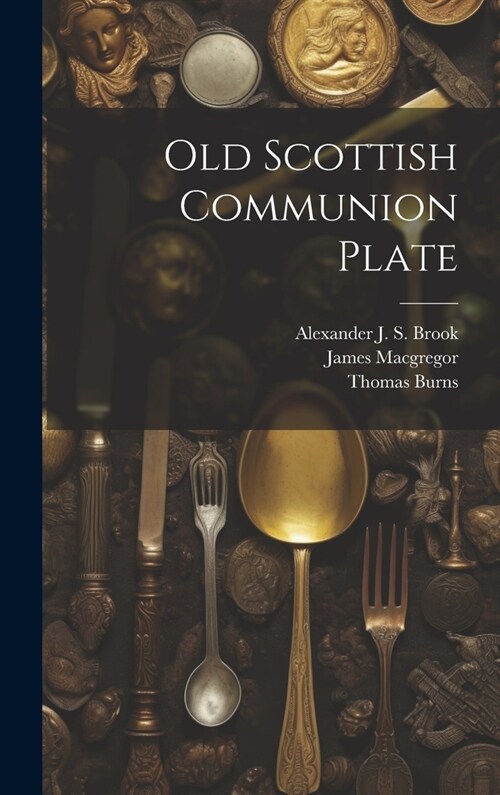 Old Scottish Communion Plate (Hardcover)