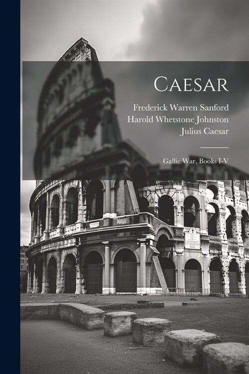 Caesar: Gallic War, Books I-V (Paperback)