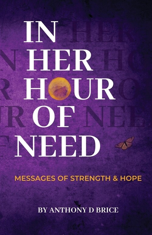 In Her Hour of Need: Messages of Strength & Hope (Paperback)